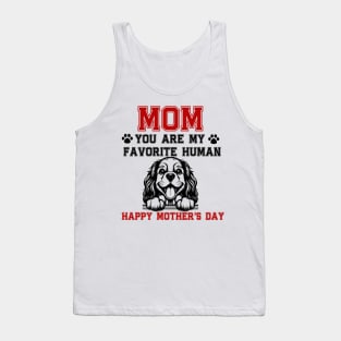 MOM YOU ARE MY FAVORITE HUMAN Tank Top